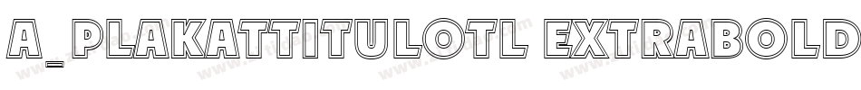 a_PlakatTitulOtl ExtraBold字体转换